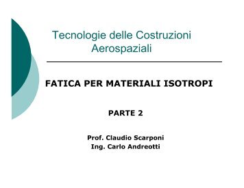 (Fatica per materiali isotropi (Parte 2).pdf)