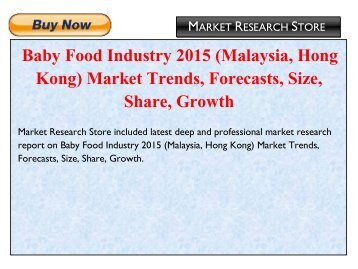 Baby Food Industry 2015 (Malaysia, Hong Kong) Market Trends, Forecasts, Size, Share, Growth