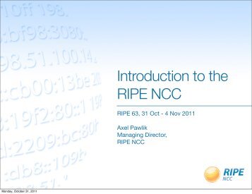 Introduction to the RIPE NCC - RIPE 63 - RIPE Network ...