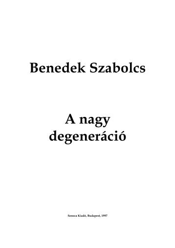 Benedek Szabolcs A nagy degenerÃ¡ciÃ³