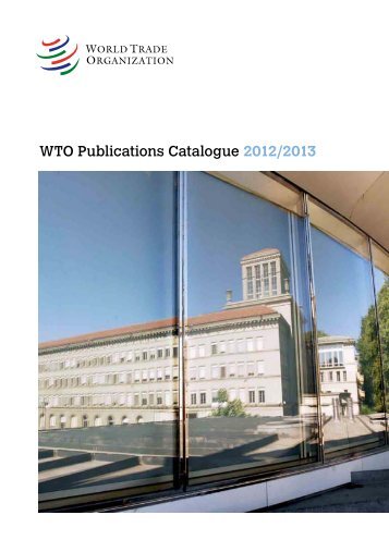 WTO Publications Catalogue 2012/2013 - World Trade Organization