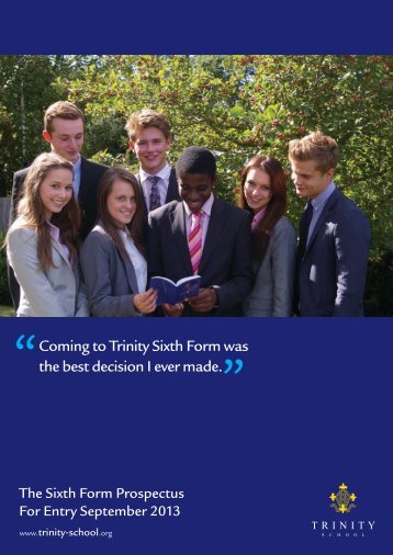 Coming to Trinity Sixth Form was the best decision I ... - Trinity School