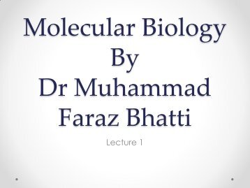 Molecular Biology first lecture (Faraz) - lectureug4