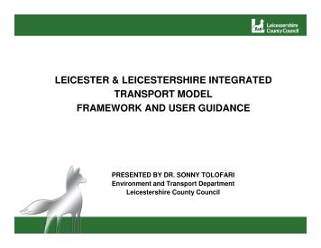 Transport Modelling Framework and User Guidance - Leicestershire ...