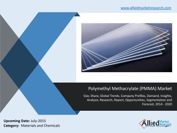 World Polymethyl Methacrylate (PMMA) Market Analysis, Demand, Growth, Opportunities and Forecasts, 2014 -2020