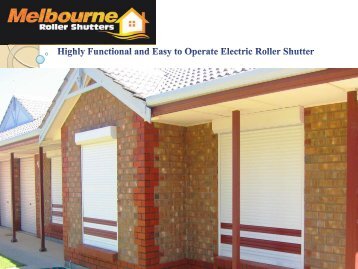 Highly Functional and Easy to Operate Electric Roller Shutter