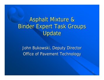 Asphalt Mixture & Binder Expert Task Groups Update - neaupg