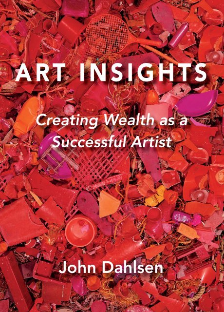 ART INSIGHTS Creating Wealth as a Successful Artist - John Dahlsen