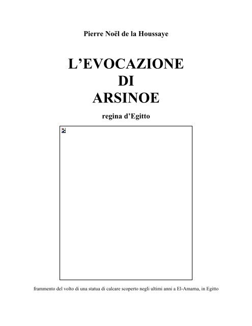 Pierre Noël de la Houssaye L'EVOCAZIONE DI ARSINOE ... - Esolibri