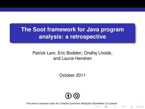 The Soot framework for Java program analysis: a ... - Patrick Lam