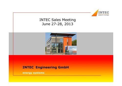 INTEC Sales Meeting June 27-28, 2013 - INTEC Engineering GmbH