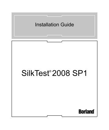 SilkTest Installation Guide - Borland Technical Publications