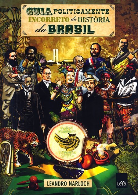 leandro-narloch-guia-politicamente-incorreto-da-histc3b3ria-do-brasil