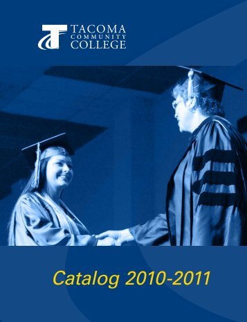 Catalog 2010-2011 - Tacoma Community College