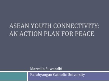 ASEAN YOUTH CONNECTIVITY: AN ACTION PLAN FOR PEACE