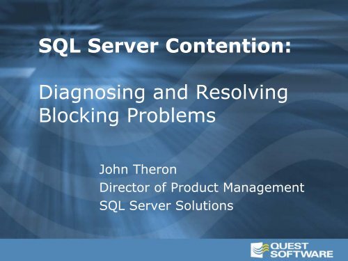 SQL Server Contention: Diagnosing and Resolving ... - Quest Software