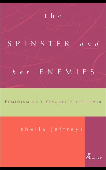 The Spinster and Her Enemies - Feminish