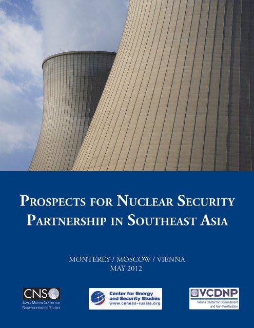 Prospects for Nuclear Security Partnership in Southeast Asia - CNS