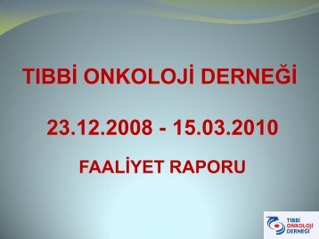 TTOD Faaliyet Raporu 2009-2010 - TÄ±bbi Onkoloji DerneÄi