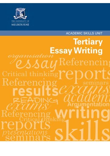 Tertiary Essay Writing - Student Services - University of Melbourne