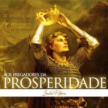 Aos Pregadores da Prosperidade - Voltemos Ao Evangelho