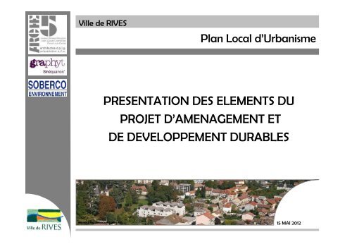 PRESENTATION DES ELEMENTS DU PROJET D ... - Ville de Rives