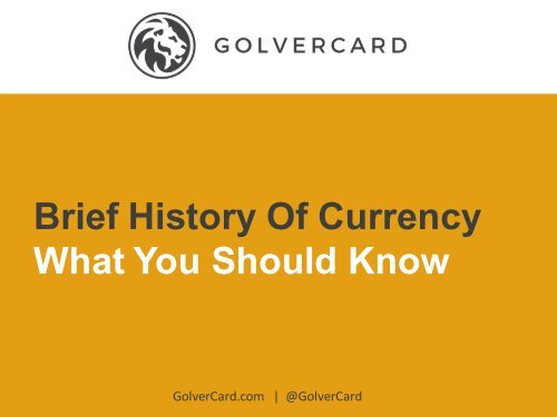 A Brief History of World Currency