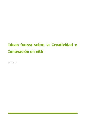 Ideas fuerza sobre la Creatividad e InnovaciÃ³n en eitb - Euskalit