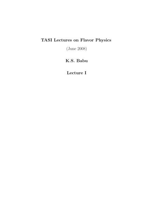 TASI Lectures on Flavor Physics (June 2008) - University of ...