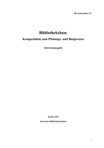 Bibliotheksbau: Kompendium zum Planungs- und ... - Bibliotheksportal