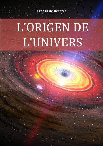 l'Origen de l'Univers - Premis Universitat de Vic als millors treballs ...