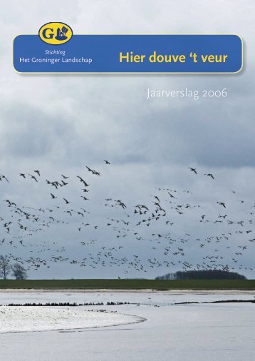 Jaarverslag 2006 - Stichting Het Groninger Landschap