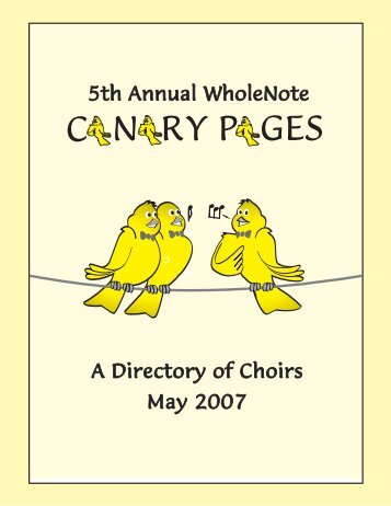 Canary Pages Choral Directory May 2007 WholeNote Magazine
