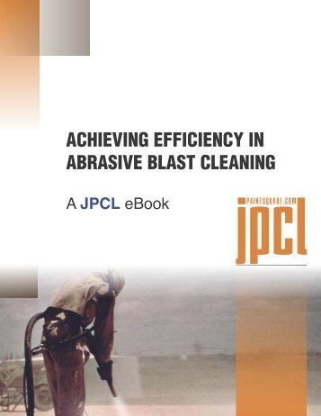achieving efficiency in abrasive blast cleaning - PaintSquare
