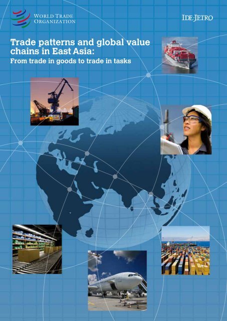 Trade patterns and global value chains in East Asia: - IDE-JETRO