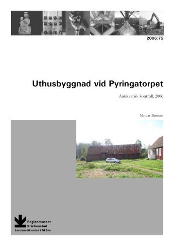 Uthusbyggnad vid Pyringatorpet. Antikvarisk kontroll, 2006. Rapport ...