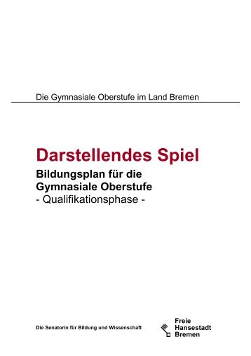 Darstellendes Spiel (pdf, 39.7 KB) - LIS - Bremen