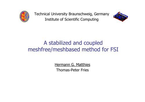 A stabilized and coupled meshfree/meshbased method for FSI