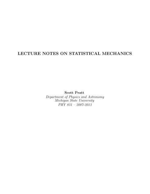 lecture notes on statistical mechanics - Scott Pratt - Michigan State ...