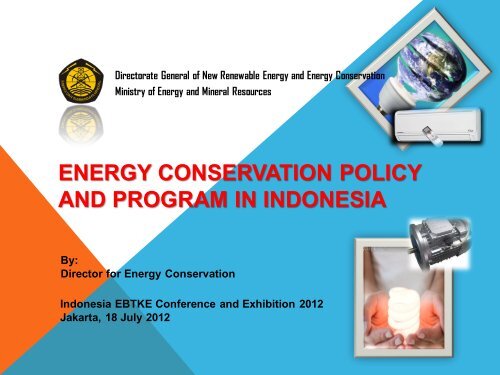 ENERGY CONSERVATION POLICY AND PROGRAM IN INDONESIA