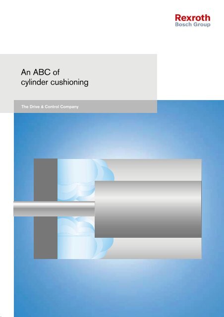 Download catalog An ABC of cylinder cushioning - Bosch Rexroth