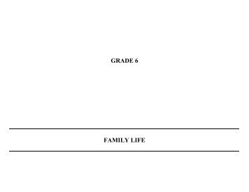 GRADE 6 FAMILY LIFE