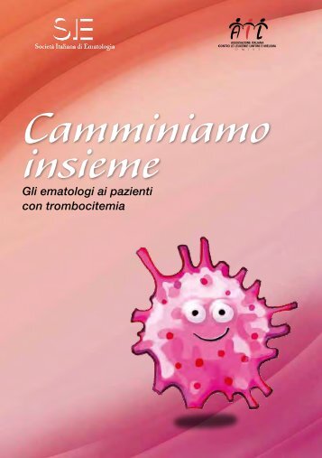 Gli ematologi ai pazienti con trombocitemia - Società Italiana di ...