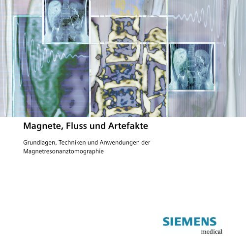Magnete, Fluss und Artefakte - Siemens Healthcare