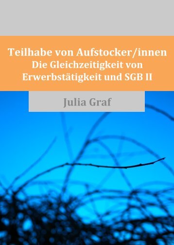 Julia Graf (2013): Teilhabe von Aufstocker/innen. Die ...