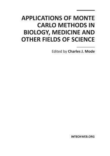 Applications of Monte Carlo Methods in Biology, Medicine and Other ...