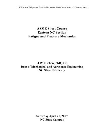 Asme short course eastern nc section fatigue and fracture mechanics