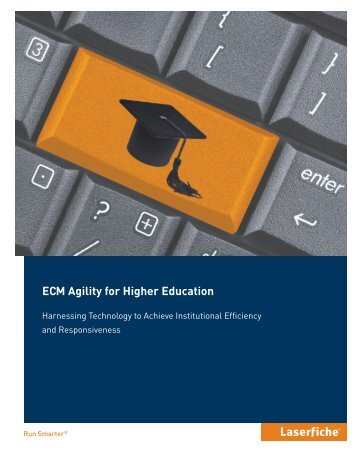 ECM Agility for Higher Education - Laserfiche Shared Service ...