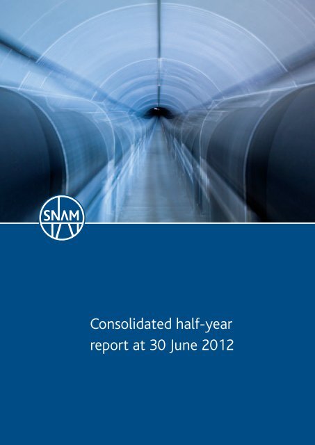 Consolidated half-year report at 30 June 2012 - Snam