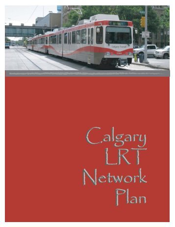 Calgary LRT Network Plan Calgary LRT Network ... - Calgary Transit
